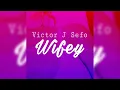 Download Lagu Victor J Sefo - Wifey (Audio)