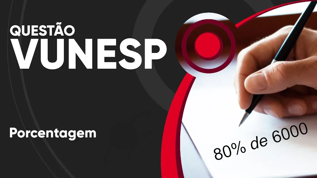 VUNESP 2019 - Porcentagem (questão resolvida) - MPSP