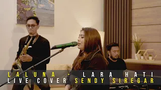 Download Lara hati - LA LUNA (Live Cover by Sendy Siregar) MP3