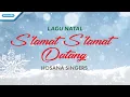 Download Lagu Selamat Selamat Datang - Lagu Natal - Hosana Singers (OfficiaL lyric video)