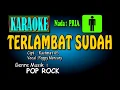 Download Lagu TERLAMBAT SUDAH Poppy Mercury [Karaoke Nada PRIA]