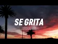 SE GRITA-Morad, Jul (lyrics/letra)