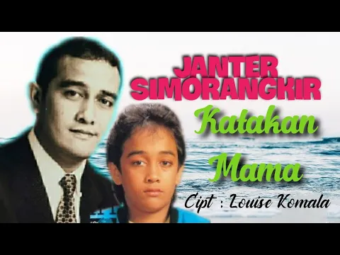 Download MP3 JANTER SIMORANGKIR Feat JCL ENTERPRISE - KATAKAN MAMA /Cipt.Louise Komala