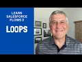 Learn Salesforce Flows Training 3 Loops