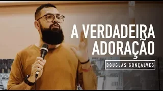 THE TRUE WORSHIP - Douglas Gonçalves