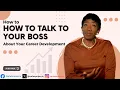 How To Talk to Your Boss About Your Career Development