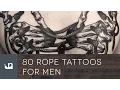 80 Rope Tattoos For Men