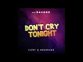 Download Lagu Cury \u0026 Neumann feat. Savage - Don't Cry Tonight (Remix Radio Edit)