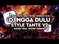 DJ NGGA DULU STYLE TANTE V2 FELIKS RMX || SOUND YANG KALIAN CARI VIRAL TIKTOK 2025