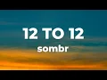 Download Lagu sombr - 12 to 12 (Lyrics)