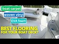 Boat Carpet Woven Vinyl or EVA Foam Pros Cons of 3 Boat Deck Flooring Options