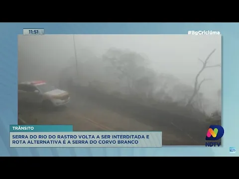 Serra do Rio do Rastro volta a ser interditada e rota alternativa é a Serra do Corvo Branco