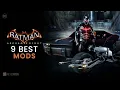 9 Best Batman Arkham Knight Mods to install today 2025