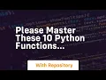 Please master these 10 python functions