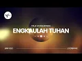 Download Lagu True Worshippers - Engkaulah Tuhan (Lirik Video) | LifeCreative
