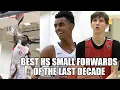 BEST HS SMALL FORWARDS OF THE LAST DECADE