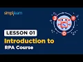 Lesson 1 - RPA Introduction Simplilearn