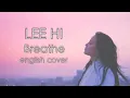 LEE HI 한숨 (BREATHE) English Cover