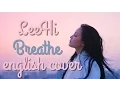 Download Lagu LEE HI 한숨 (BREATHE) English Cover