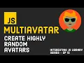Create Unique Avatars In JavaScript Using MultiAvatar Interesting JS Library Series Episode 15