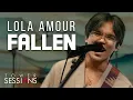 Lagu Lola Amour - Fallen | Tower Sessions