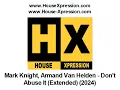 Mark Knight, Armand Van Helden - Don't Abuse It (Extended) (2024)