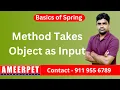 Method Takes Object as Input Spring Ameerpet Technologies By Srinivas