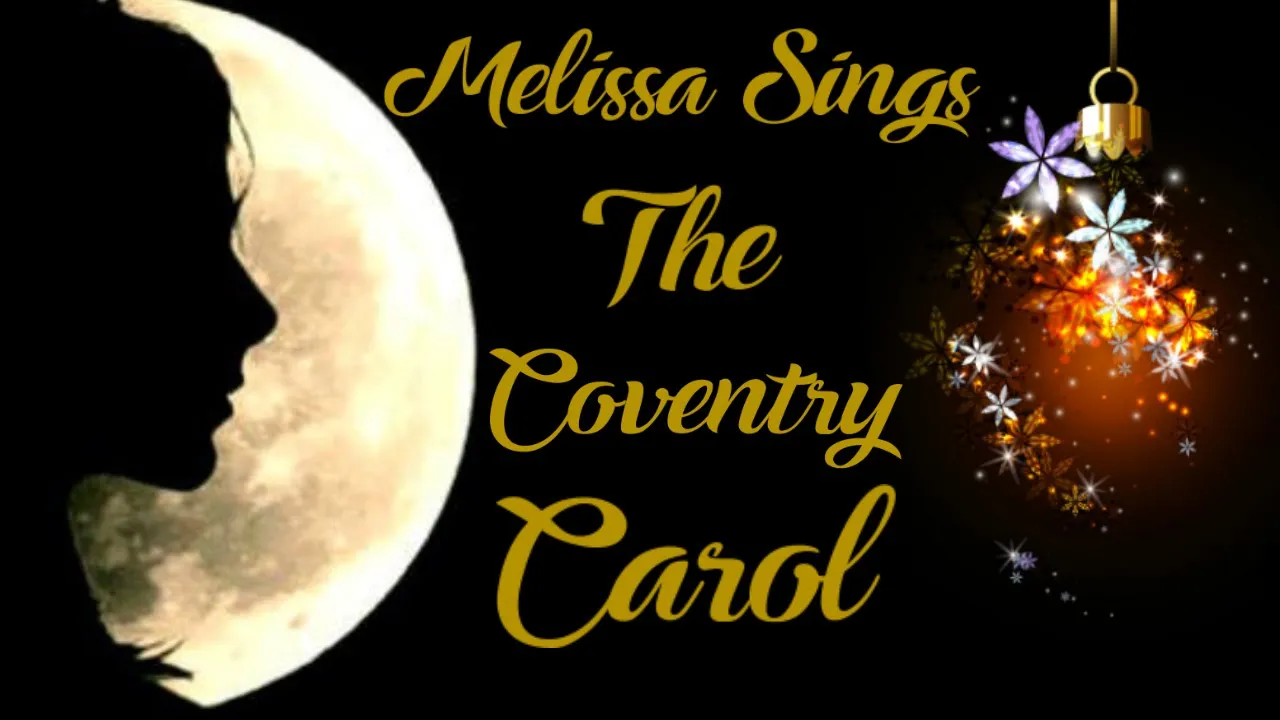 The Coventry Carol (A Medieval Christmas Spooky Lullaby) Lully Lullay ~ Melissa Sings The Coventry Carol (A Medieval Christmas Spooky Lullaby) Lully Lullay ~ Melissa Sings