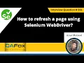 How to refresh a page using Selenium WebDriver Selenium Interview Question