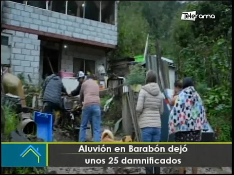 Aluvión de Barabón dejó unos 25 damnificados