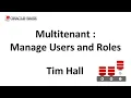 Multitenant Manage Users and Roles for Container Databases CDBs and Pluggable Databases PDBs
