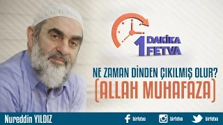 Ne zaman dinden çıkılmış olur? (Allah muhafaza)