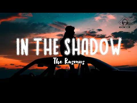 Download MP3 The Rasmus - In The Shadow  (Lyrics)