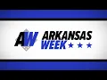 Arkansas Week Fiscal Legislative Session 2024