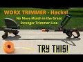 WORX TRIMMER HACKS - No More Mulch in the Grass Stronger Trimmer Line