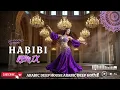 Lagu Habibi (حبيبي) Remix – Best Arabic Deep House EDM | Dubai Lounge Mix 🔥