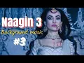 Naagin 3 Background music 3 | Surbhi jyoti | Pearl V Puri | Anita Hassanandani | Colors tv