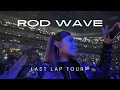 ROD WAVES LAST LAP TOUR GRWM