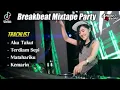 Download Lagu BREAKBEAT MIXTAPE NOSTALGIA INDO DUGEM PARTY TERBARU VIRAL 2024 _ DJ EBENG