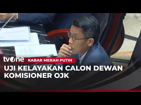 10 Kandidat Calon Dewan Komisioner OJK Jalani Uji Kelayakan