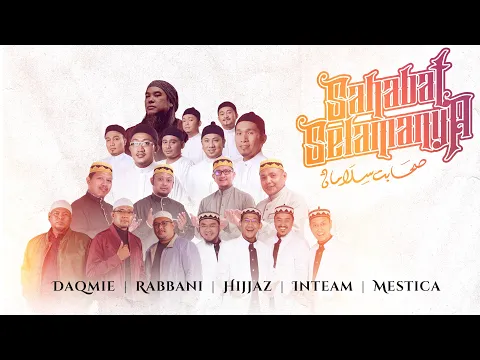 Download MP3 Daqmie . Hijaz . Rabbani . Inteam . Mestica - Sahabat Selamanya (Official Music Video)