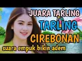 Lagu TARLING CIREBONAN JUARA BASS EMPUK BIKIN ADEM ENAK DIDENGAR@CitraputriAyudia 