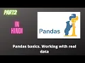 Python pandas for absolute beginners part 2 - working with real data