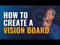How To Create A Vision Board To Achieve Your Goals