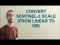 Gis Convert Sentinel-1 scale from linear to dB