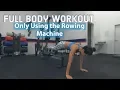 Full Body Workout Only Using A Rowing Machine Rowing Machine Workout