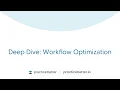 Deep Dive Workflow Optimization