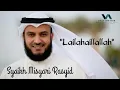 syaikh misyari rasyid lailahaillallah