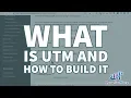 What Is UTM And How To Build It?
