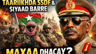 Taariik a SSDF iyo Xukunkii Siyaad Barre Somali Documentary